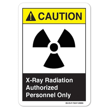 ANSI Caution Sign, X-Ray Radiation Authorized, 10in X 7in Aluminum